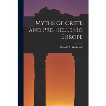 Myths of Crete and Pre-Hellenic Europe