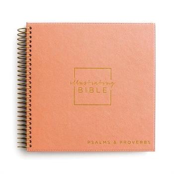 Niv, Spiral-Bound Illustrating Bible: Psalms and Proverbs, Softcover Spiral, Coral