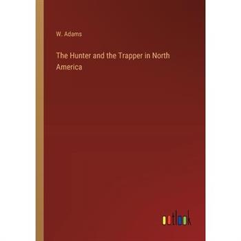 The Hunter and the Trapper in North America