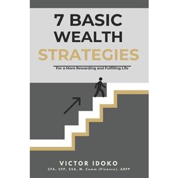 7 Basic Wealth Strategies 7 Basic Wealth Strategies