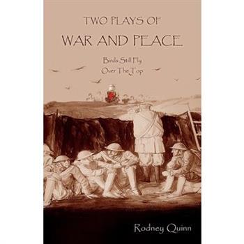 Two Plays of War and Peace