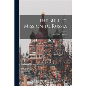 The Bullitt Mission to Russia
