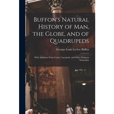 Buffon's Natural History of Man, the Globe, and of Quadrupeds