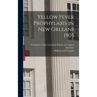 Yellow Fever Prophylaxis in New Orleans 1905
