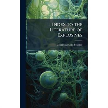 Index to the Literature of Explosives