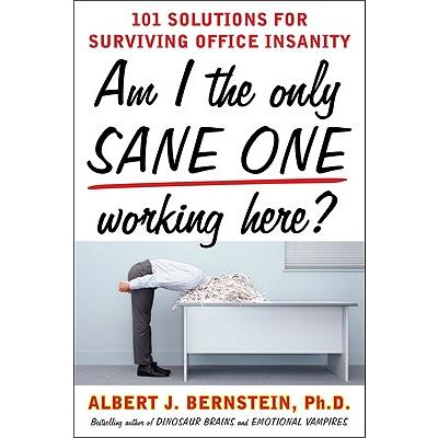 Am I the Only Sane One Working Here?