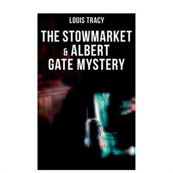 The Stowmarket & Albert Gate Mystery