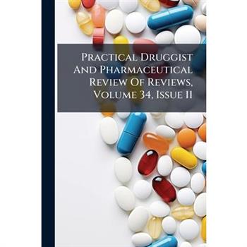 Practical Druggist And Pharmaceutical Review Of Reviews, Volume 34, Issue 11