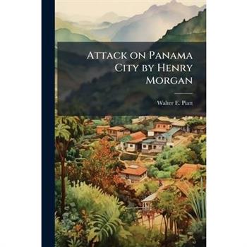Attack on Panama City by Henry Morgan