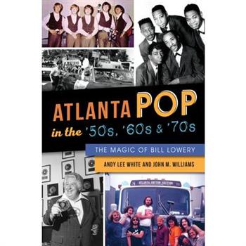 Atlanta Pop in the ’50s, ’60s and ’70s