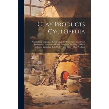 Clay Products Cyclopedia