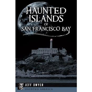 Haunted Islands of San Francisco Bay