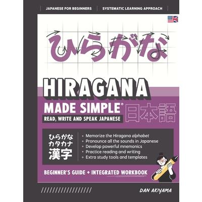 Learning Hiragana - Beginner’s Guide and Integrated Workbook Learn how to Read, Write and Speak Japanese