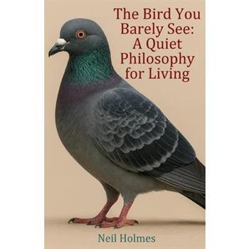 The Bird You Barely See