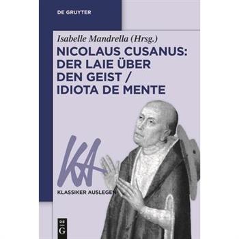 Nicolaus Cusanus: Der Laie ?ber Den Geist / Idiota de Mente