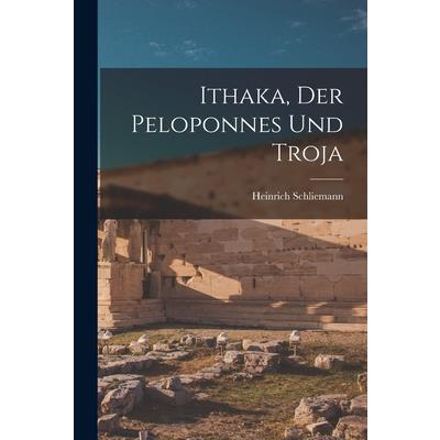 Ithaka, der Peloponnes und Troja
