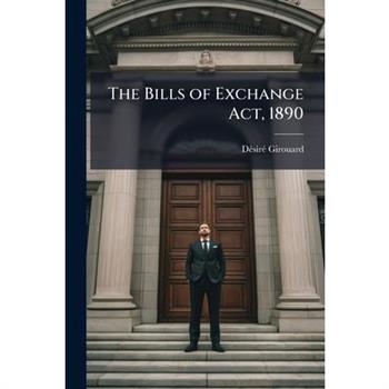The Bills of Exchange Act, 1890