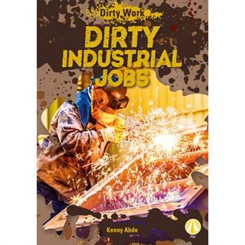 Dirty Industrial Jobs