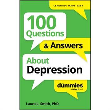 100 Questions & Answers about Depression for Dummies