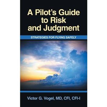 A Pilot's Guide to Risk and Judgment
