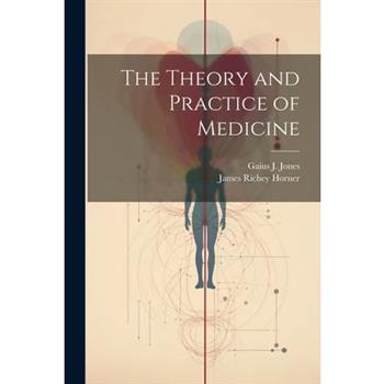 The Theory and Practice of Medicine