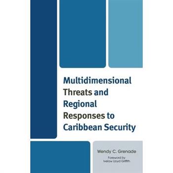 Multidimensional Threats and Regional Responses to Caribbean Security