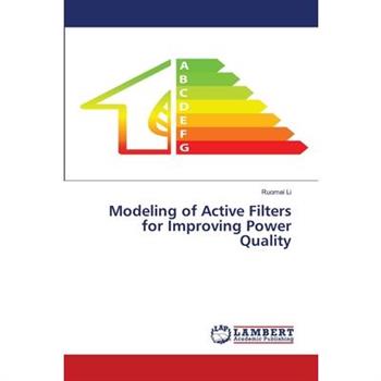 Modeling of Active Filters for Improving Power Quality Modeling of Active Filters for Improving Power Quality