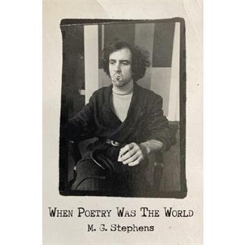 When Poetry Was The World