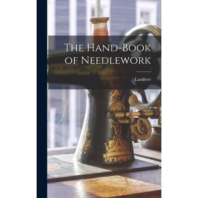 The Hand-Book of Needlework