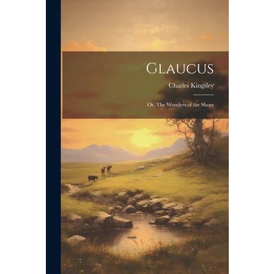 Glaucus; or, The Wonders of the Shore