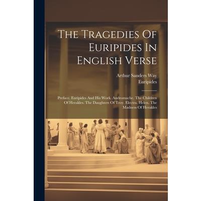 The Tragedies Of Euripides In English Verse