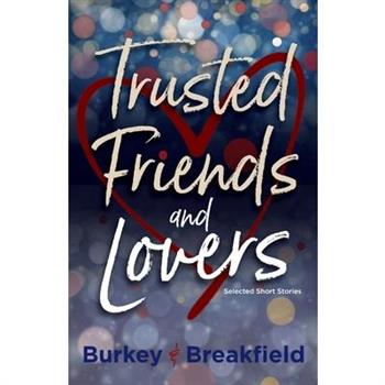 Trusted Friends and Lovers