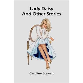 Lady Daisy, And Other Stories