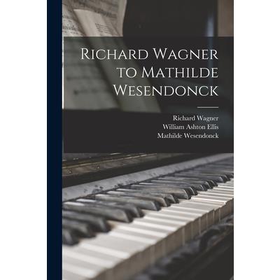 Richard Wagner to Mathilde Wesendonck