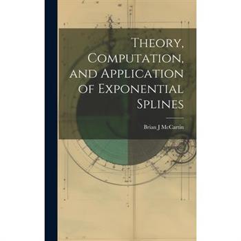 Theory, Computation, and Application of Exponential Splines