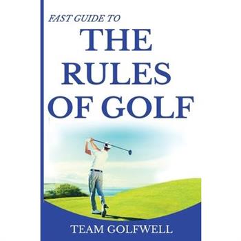 Fast Guide to the Rules of Golf