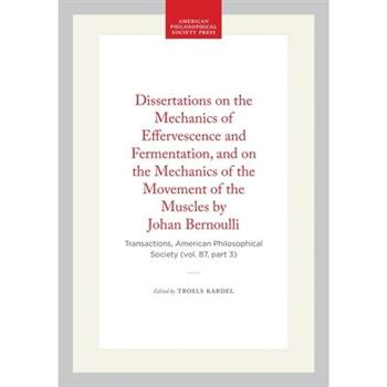 Dissertations on the Mechanics of Effervescence and Fermentation, and on the Mechanics of the Movement of the Muscles by Johan Bernoulli
