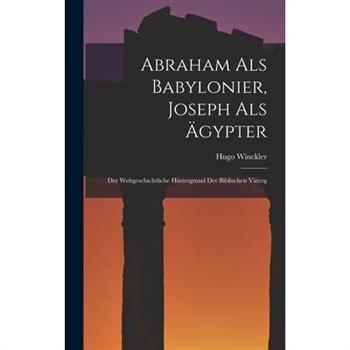 Abraham als Babylonier, Joseph als ?gypter