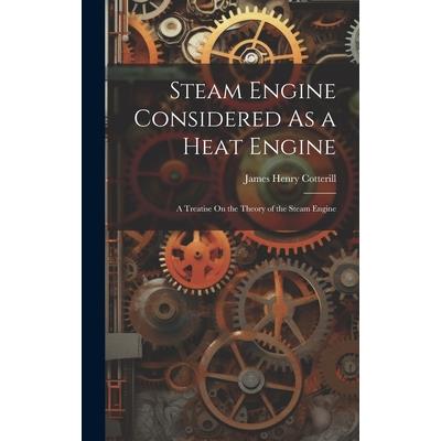 Steam Engine Considered As a Heat Engine