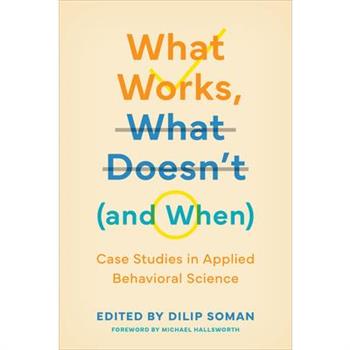 What Works, What Doesn’t (and When)