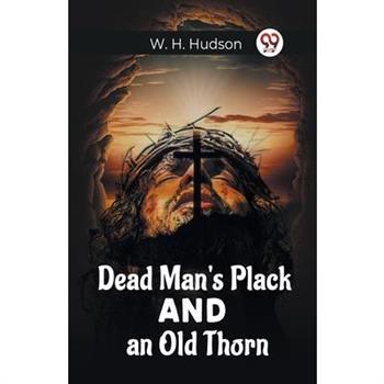 Dead Man'S Plack And An Old Thorn
