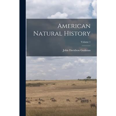 American Natural History; Volume 1
