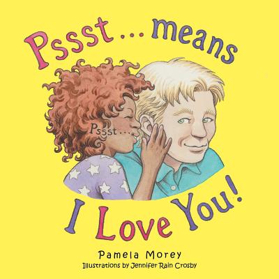 Pssst Means I Love You