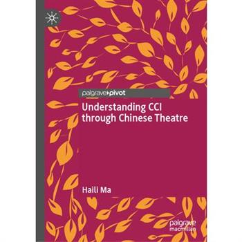 Understanding CCI Through Chinese Theatre
