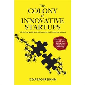 The Colony of Innovative StartupsTheColony of Innovative StartupsA Practical Guide for Pol