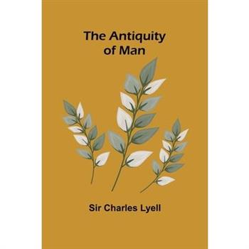 The Antiquity of Man