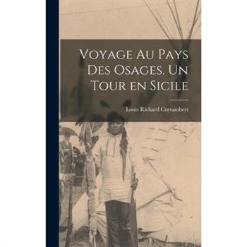 Voyage au Pays des Osages. Un Tour en Sicile