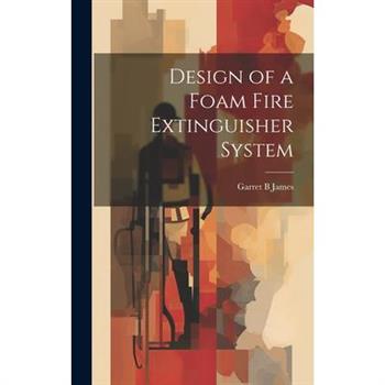 Design of a Foam Fire Extinguisher System