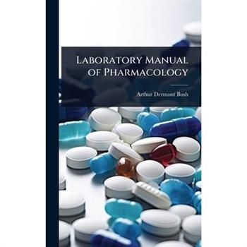 Laboratory Manual of Pharmacology