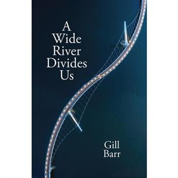 A Wide River Divides Us